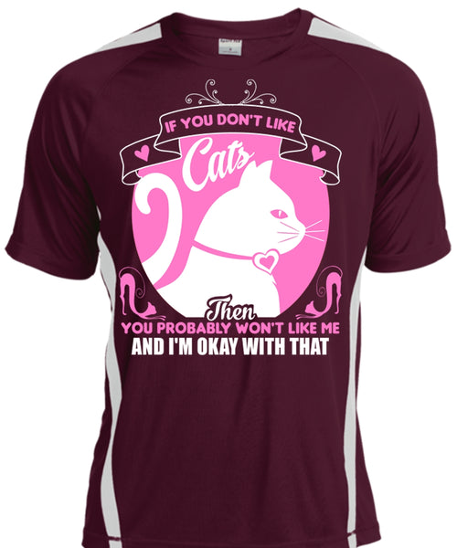 If You Don't Like Cats Then You Probably Won't Like Me T Shirt, Pets T Shirt