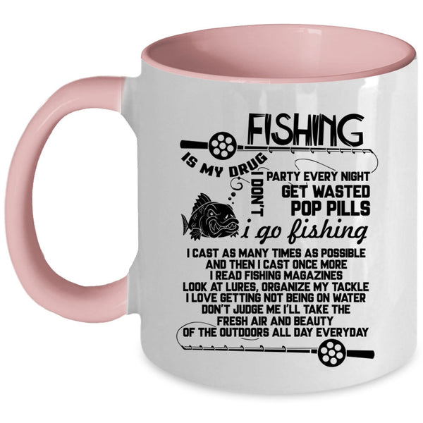 I Go Fishing Coffee Mug, Fishing Is My Drug Accent Mug