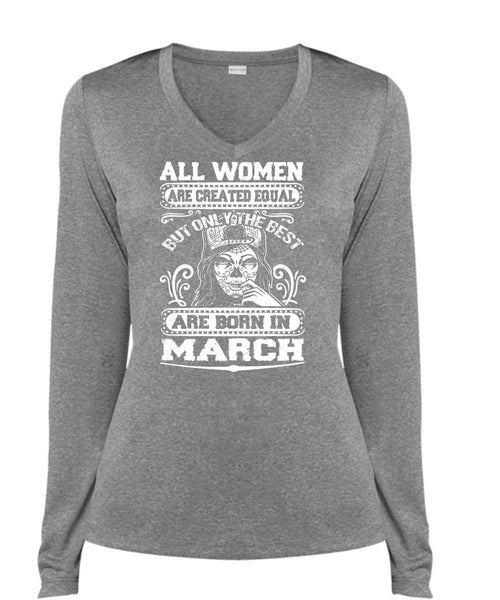 Only The Best Are Born In March T Shirt, I Love Lady T Shirt, Cool Shirt (Ladies LS Heather V-Neck)