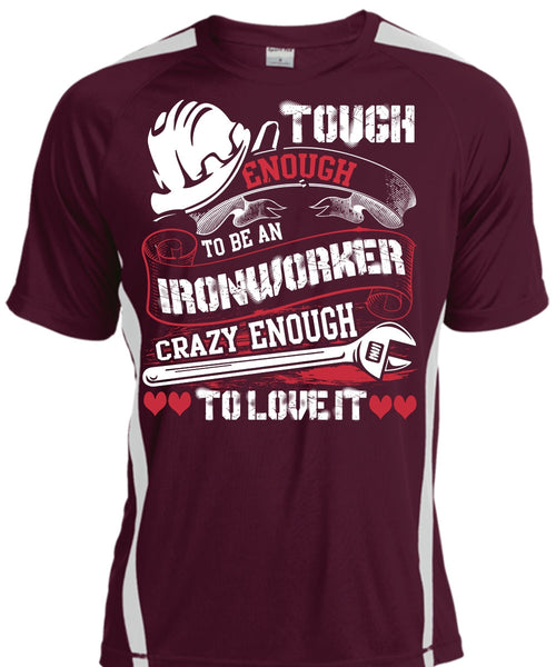 To Be An Ironworker T Shirt, Crazy Enough To Love It T Shirt, Cool Shirt