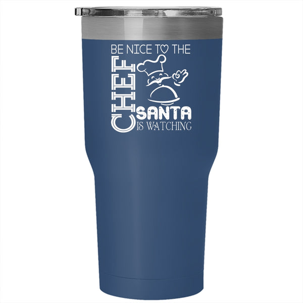 Be Nice To The Chef Santa Is Watching Tumbler 30 oz Stainless Steel, Cool Chef Travel Mug