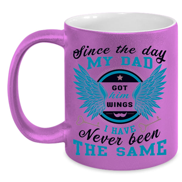 Cute Dad Coffee Mug, Since The Day My Dad Got Him Wings Accent Mug