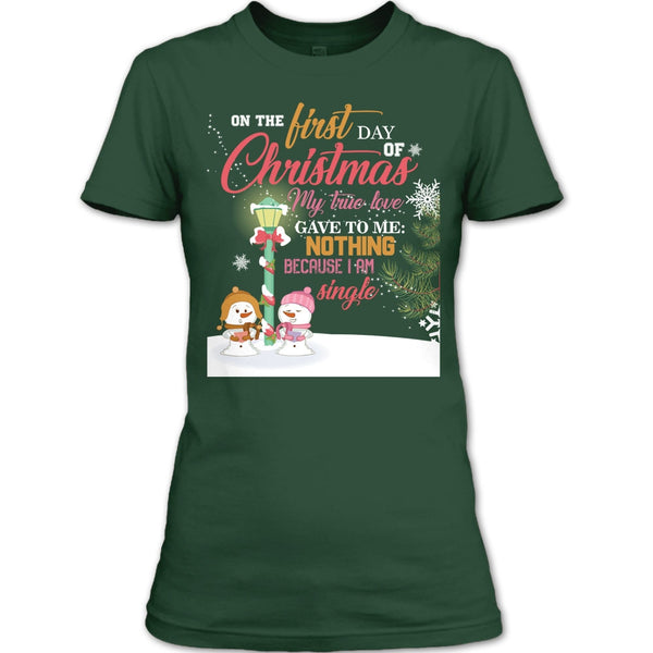 On The First Day Of Christmas T Shirt, My True Love Gave To me Nothing T Shirt