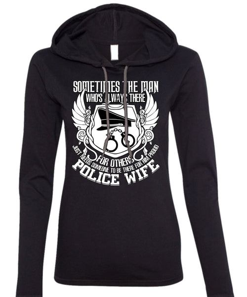 Proud Police Wife T Shirt, Being A Police T Shirt (Anvil Ladies Ringspun Hooded)