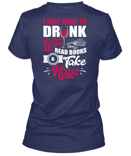 I Just Want To Drink Wine T Shirt, Books Take Naps T Shirt