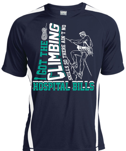 I Got The Climbing T Shirt, Hospital Bills T Shirt, Cool Shirt