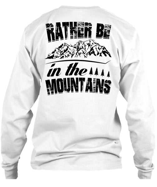 Rather Be In The Mountains T Shirt, I Love Mountain T Shirt