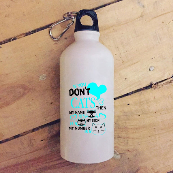 If You Don't Cats 20 oz Stainless Steel Bottle,Cute Gift For Cat Lovers Outdoor Sports Water Bottle