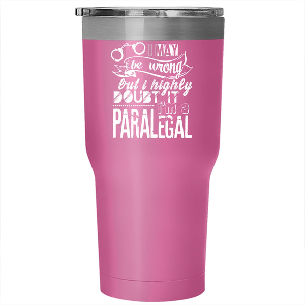 I'm A Paralegal Tumbler 30 oz Stainless Steel, Funny Gift For Paralegal Travel Mug