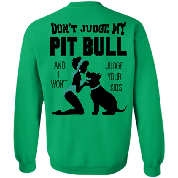 I Love My Dog T Shirt, Don't Judge My Pit Bull Sweatshirt