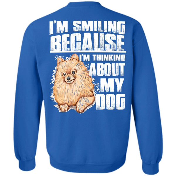 I'm Smiling T Shirt, I Love My Dog Sweatshirt