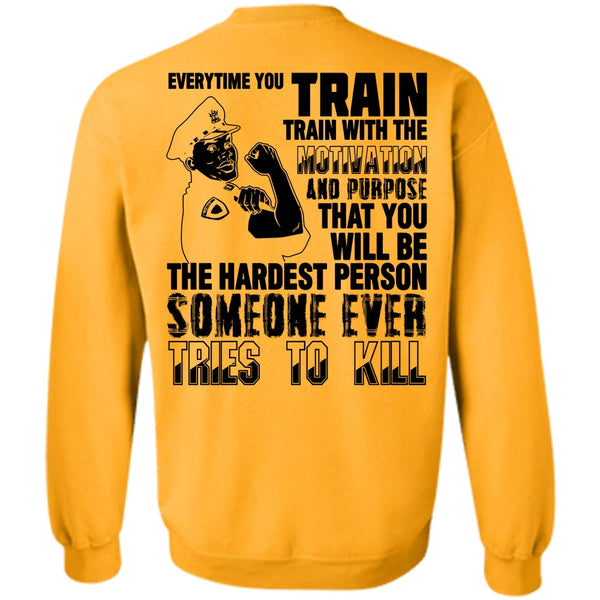 I Love Police T Shirt, You Will Be The Hardest Person Sweatshirt