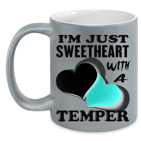Cute Coffee Mug, I'm Just Sweetheart With A Temper Accent Mug