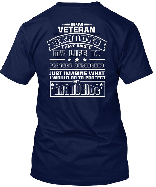 I'm A Veteran Grandpa T Shirt, I Have Raised My Life T Shirt