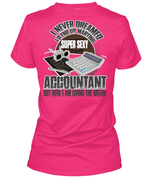 I'd End Up Marrying Accountant T Shirt, I Love Accountant T Shirt
