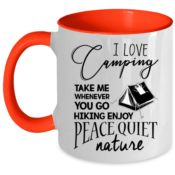 You Go Hiking Enjoy Peace Quiet Nature Coffee Mug, I Love Camping Accent Mug