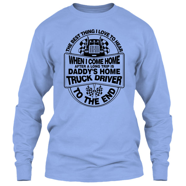 The Best Thing I Love To Hear T Shirt, I Am A Trucker T Shirt