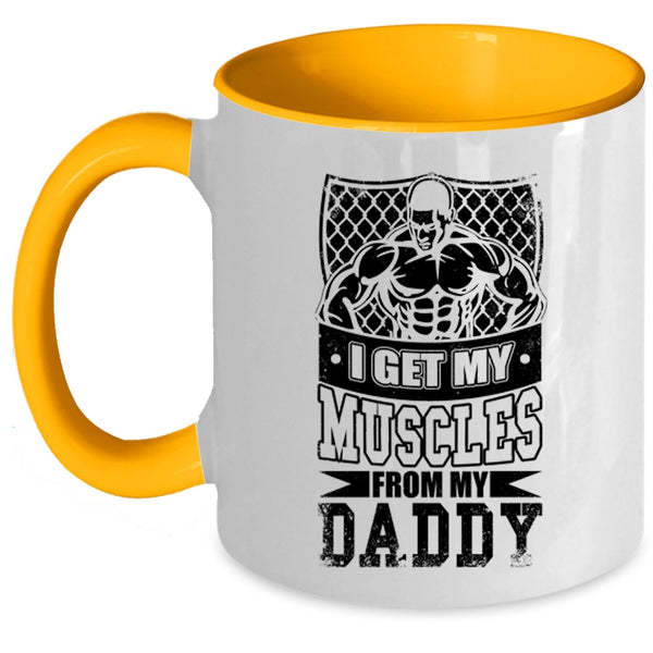 My Daddy Coffee Mug, I Get My Muscles From My Daddy Accent Mug
