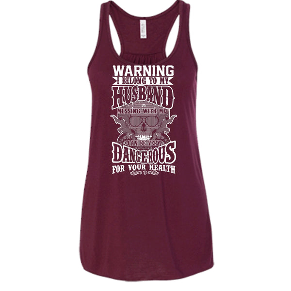 Warning I Belong To My Husband T Shirt, Mesing With Me Very dangerous T Shirt, Cool T Shirt