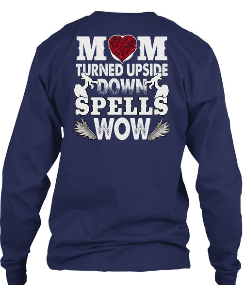Mom Turned Upside Down Spells T Shirt, Being A Son T Shirt