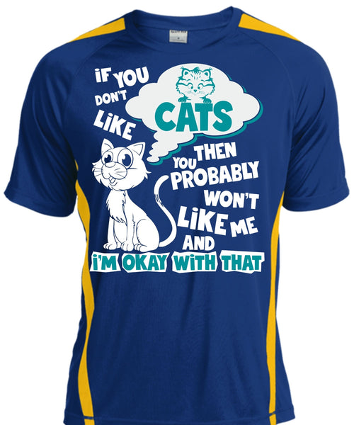 You Don't Like Cats T Shirt, You Probably Won't Like Me T Shirt, Cool Shirt