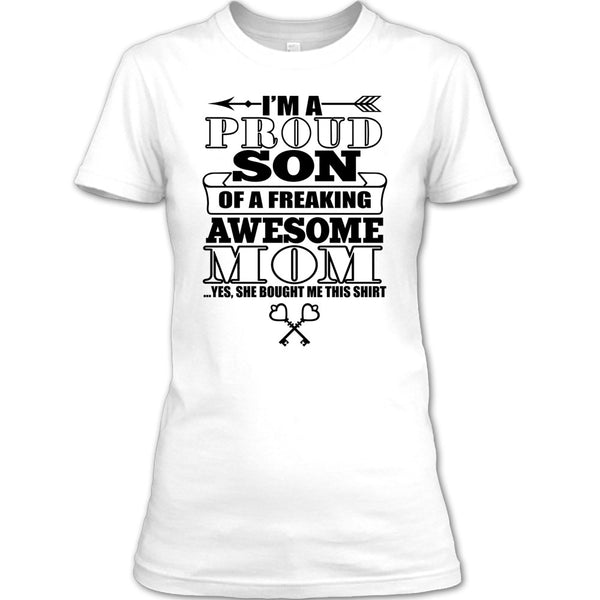I'm A Proud Son T Shirt, Coolest Mom Ever T Shirt