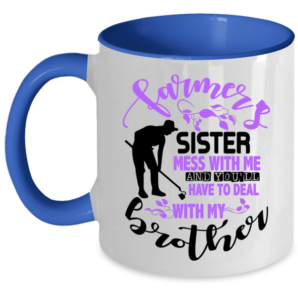 Don't Mess With Me Coffee Mug, Farmer's Sister Accent Mug