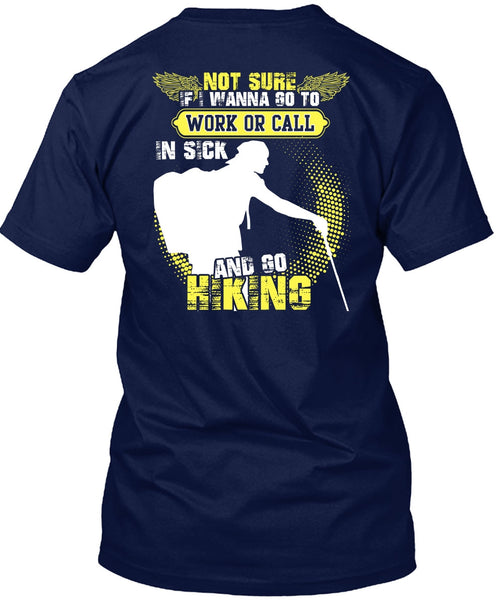 Go Hiking T Shirt, Being A Hiker T Shirt