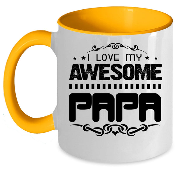 Awesome Gift For Papa Coffee Mug, I Love My Awesome Papa Accent Mug
