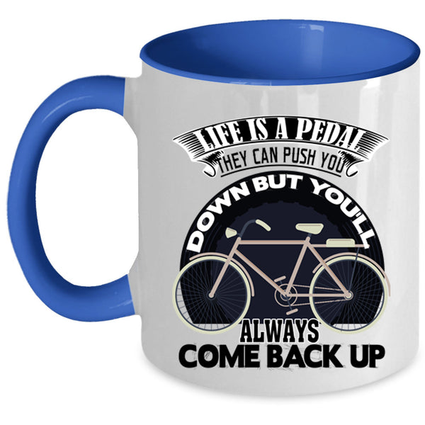 Funny Gift For Biker Coffee Mug, Life Is A Pedal Accent Mug