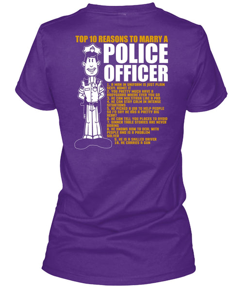 Top 10 Reasons To Marry A Police Officer T Shirt, Being A Police T Shirt