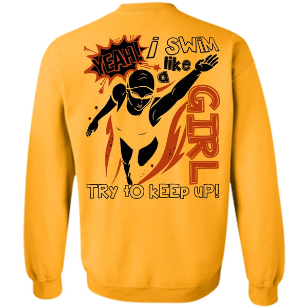 I Love Swimming T Shirt, I Swim Like A Girl Sweatshirt