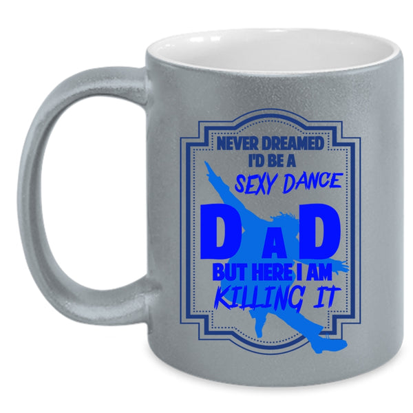 Cool Gift For Dance Dad Coffee Mug, I'd Be A Dance Dad Accent Mug
