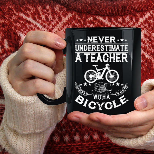 Never Underestimate A Teacher With A Bicycle Coffee Mug, Cute Teacher Coffee Cup