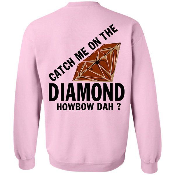 Being A Lady T Shirt, Catch Me On The Diamond Howbow Dah Sweatshirt