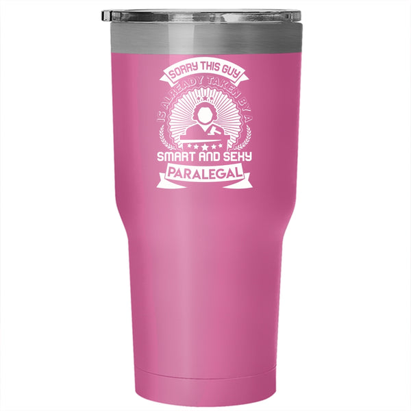 Taken By A Smart Paralegal Tumbler 30 oz Stainless Steel, Gift For Husband Travel Mug