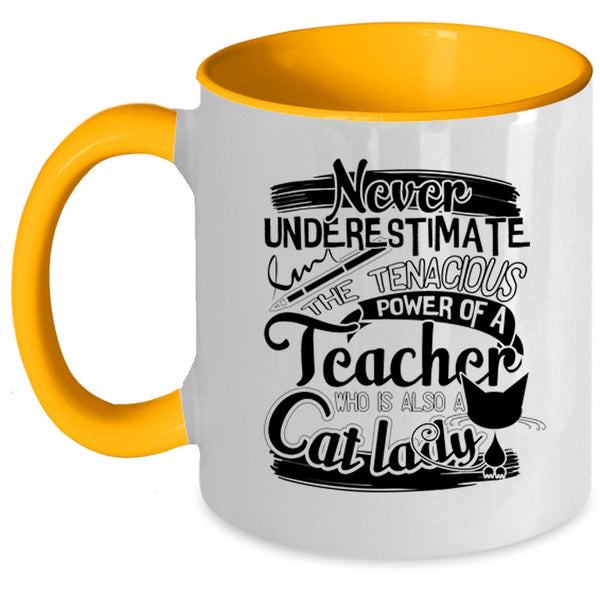 Cute Teacher Coffee Mug, The Power Of A Teacher Is Also A Cat Lady Accent Mug