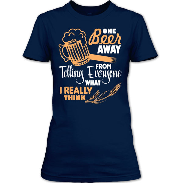 One Beer Away T Shirt, I Love Beer T Shirt