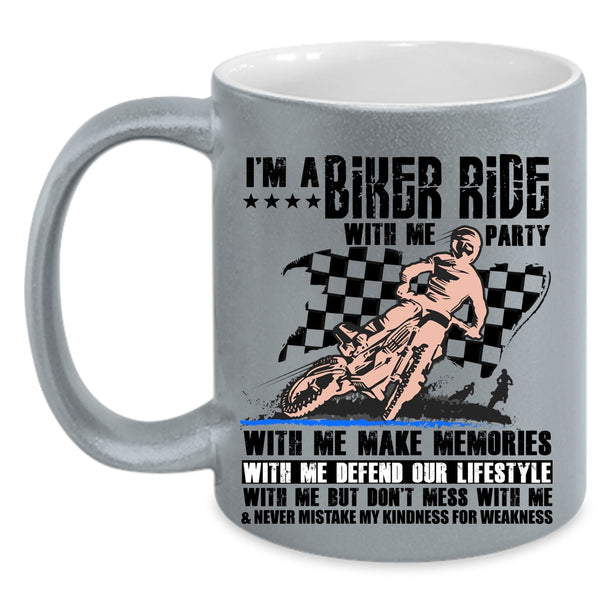 Ride With Me But Don't Mess With Me Coffee Mug, I'm A Biker Accent Mug