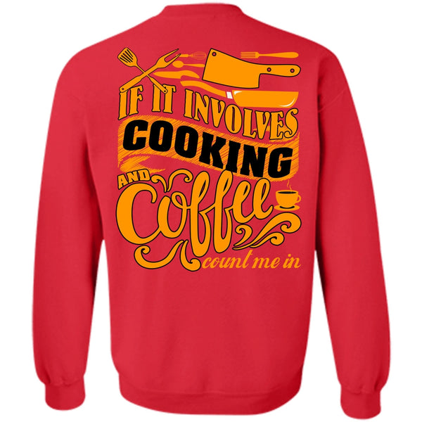 Coffee Count Me In T Shirt, I Love Chef Sweatshirt