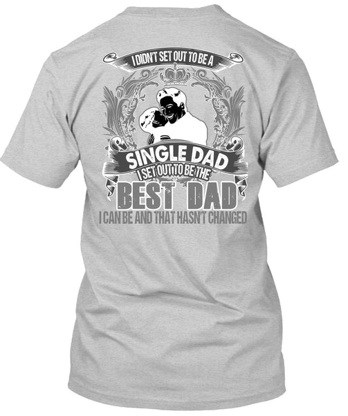 I Set Out To Be The Best Dad T Shirt, I Love Dad T Shirt
