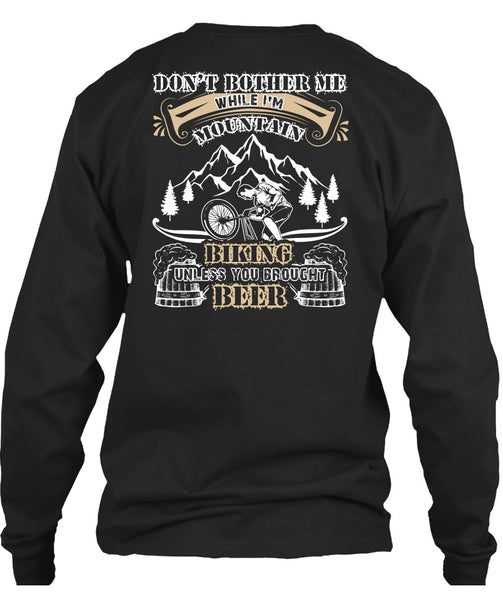 I'm Mountain Biking T Shirt, You Brought Beer T Shirt