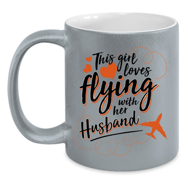Cute Wife Coffee Mug, This Girl Loves Flying With Her Husband Accent Mug