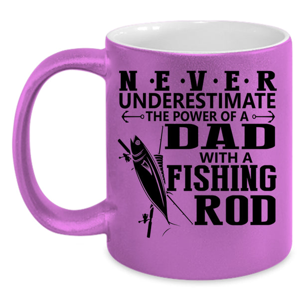 Cool Dad Coffee Mug, The Power Of A Dad With A Fishing Rod Accent Mug