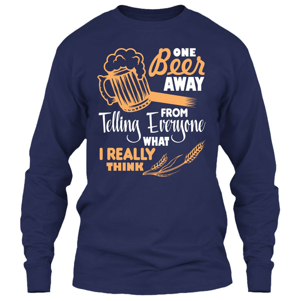 One Beer Away T Shirt, I Love Beer T Shirt