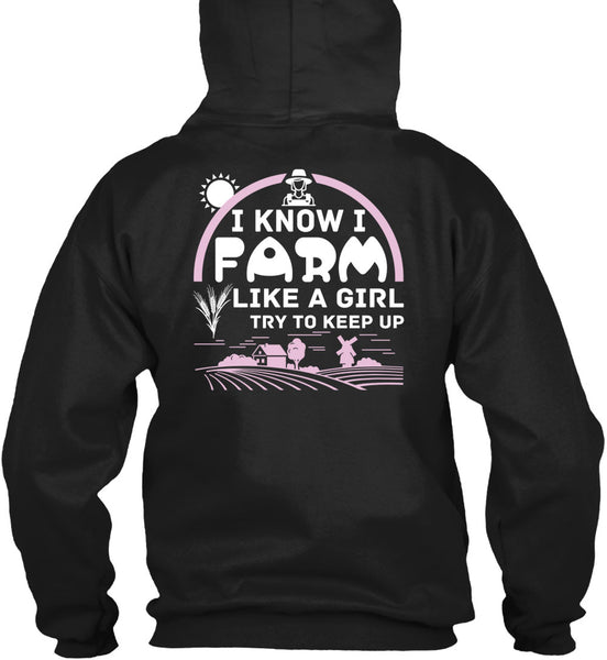 I Farm Like A Girl Try To Keep Up T Shirt, I Love Farming T Shirt