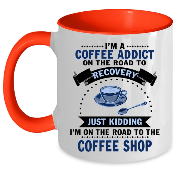 I Love Coffee Coffee Mug, I'm A Coffee Addict Accent Mug
