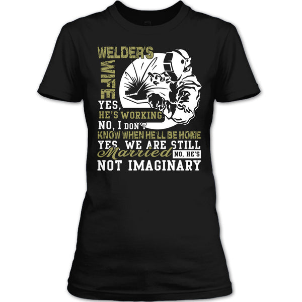 Welder's Wife T Shirt, Yes We Are Still Married T Shirt