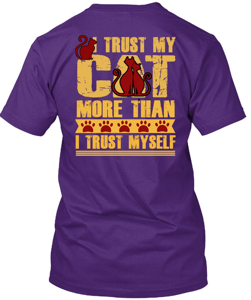 I Trust My Cat More T Shirt, I Trust Myself T Shirt