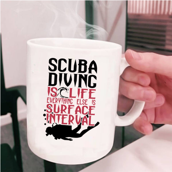 Cool Gift For Scuba Diver Coffee Mug, Scuba Diving Is Life Cup